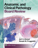 Anatomic And Clinical Pathology Board Review