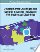 Developmental Challenges And Societal Issues For Individuals With Intellectual Disabilities