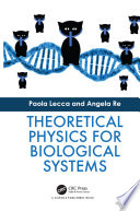Theoretical Physics For Biological Systems