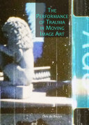 Read Pdf The Performance of Trauma in Moving Image Art