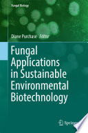 Fungal Applications In Sustainable Environmental Biotechnology