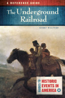 Read Pdf The Underground Railroad: A Reference Guide
