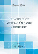 Principles Of General Organic Chemistry Classic Reprint 