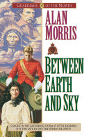 Read Pdf Between Earth and Sky (Guardians of the North Book #4)