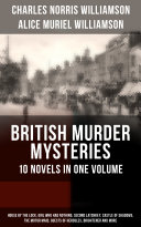 Read Pdf BRITISH MURDER MYSTERIES – 10 Novels in One Volume: House by the Lock, Girl Who Had Nothing, Second Latchkey, Castle of Shadows, The Motor Maid, Guests of Hercules, Brightener and more