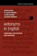 Antonyms in English: Construals, Constructions and Canonicity
