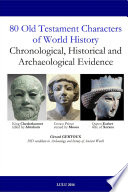 80 Old Testament Characters of World History: Chronological, Historical and Archaeological Evidence
