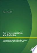 Neurowissenschaften und Marketing: Informationen aus der Black Box Gehirn zur Optimierung des Marketing Mix