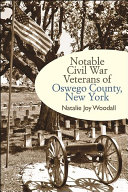 Read Pdf Notable Civil War Veterans of Oswego County, New York