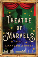 Theatre of Marvels: A Novel