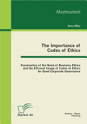 Read Pdf The Importance of Codes of Ethics: Examination of the Need of Business Ethics and the Efficient Usage of Codes of Ethics for Good Corporate Governance