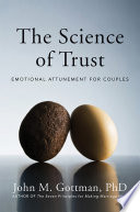 The Science Of Trust Emotional Attunement For Couples