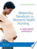 Maternity Newborn And Women S Health Nursing
