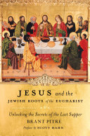 Read Pdf Jesus and the Jewish Roots of the Eucharist