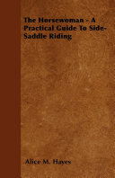 The Horsewoman - A Practical Guide To Side-Saddle Riding pdf