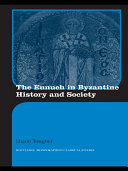 Read Pdf The Eunuch in Byzantine History and Society