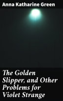 Read Pdf The Golden Slipper, and Other Problems for Violet Strange