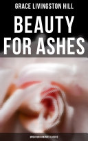 Read Pdf Beauty for Ashes (Musaicum Romance Classics)