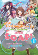 Read Pdf The Extraordinary, the Ordinary, and SOAP! Volume 1
