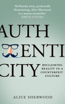 Authenticity: Reclaiming Reality in a Counterfeit Culture pdf