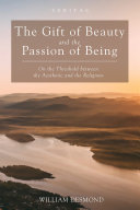 Read Pdf The Gift of Beauty and the Passion of Being