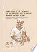 Management Of The Child With A Serious Infection Or Severe Malnutrition
