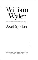 William Wyler: the authorized biography