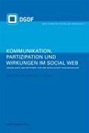 Kommunikation, Partizipation und Wirkungen im Social Web