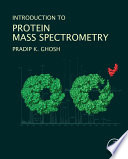 Introduction To Protein Mass Spectrometry