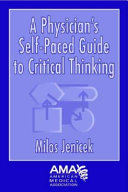 A Physician's Self-paced Guide to Critical Thinking