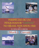 Read Pdf PERIPÉCIAS DE UM PESQUISADOR “GRINGO” NO BRASIL NOS ANOS 1960