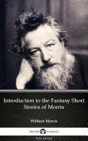 Read Pdf Introduction to the Fantasy Short Stories of Morris by William Morris - Delphi Classics (Illustrated)
