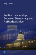 Read Pdf Political Leadership Between Democracy and Authoritarianism