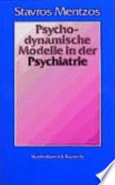 Psychodynamische Modelle in der Psychiatrie
