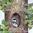 Read Pdf A Bedtime Kiss for Chester Raccoon