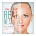 Read Pdf How to Fake Real Beauty