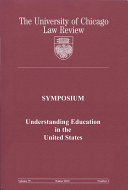 University of Chicago Law Review: Symposium - Understanding Education in the United States