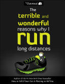 Read Pdf The Terrible and Wonderful Reasons Why I Run Long Distances