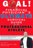 Read Pdf Goal! the Financial Physician's Ultimate Survival Guide for the Professional Athlete