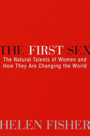 The First Sex: The Natural Talents of Women and how They are Changing the World