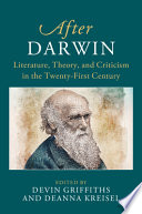 Devin Griffiths and Deanna Kreisel, "After Darwin: Literature, Theory, and Criticism in the Twenty-First Century" (Cambridge UP, 2022)