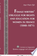 Female Writers Struggle for Rights and Education for Women in France  1848 1871 