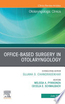 Office Based Surgery In Otolaryngology An Issue Of Otolaryngologic Clinics Of North America