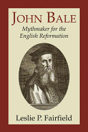 Read Pdf John Bale, Mythmaker for the English Reformation