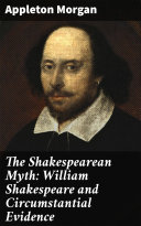Read Pdf The Shakespearean Myth: William Shakespeare and Circumstantial Evidence