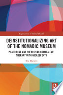 Deinstitutionalizing Art Of The Nomadic Museum