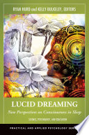 Lucid Dreaming: New Perspectives on Consciousness in Sleep [2 volumes]