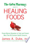 The Green Pharmacy Guide To Healing Foods