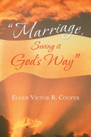 “Marriage, Seeing it God’s Way”