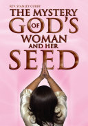 The Mystery of God's Woman and Her Seed